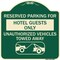 Signmission Reserved Parking for Hotel Guests Unauthorized Vehicles Towed Away Alum, 18" x 18", G-1818-23098 A-DES-G-1818-23098 - alternate 1